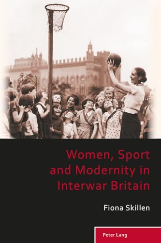 9783034302753: Women, Sport and Modernity in Interwar Britain