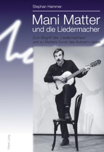 Mani Matter und die Liedermacher - Stephan Hammer