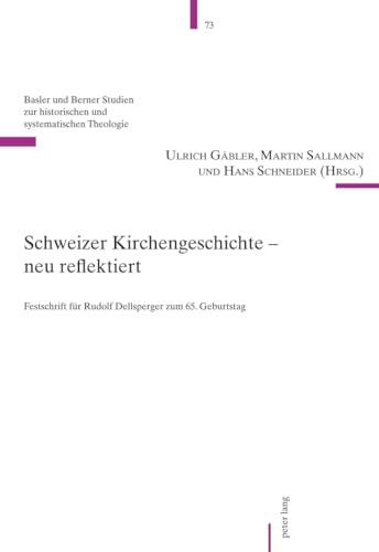 Stock image for Schweizer Kirchengeschichte  neu reflektiert : Festschrift fr Rudolf Dellsperger zum 65. Geburtstag for sale by Buchpark