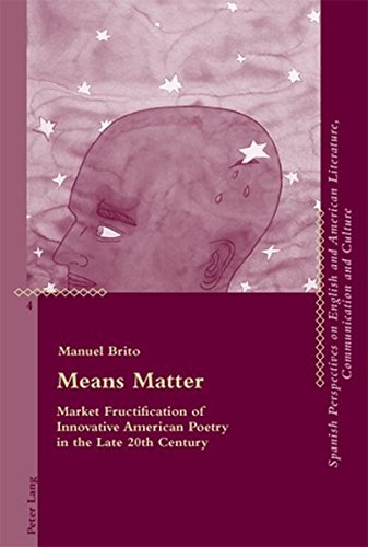 9783034304443: Means Matter: Market Fructification of Innovative American Poetry in the Late 20th Century: 4