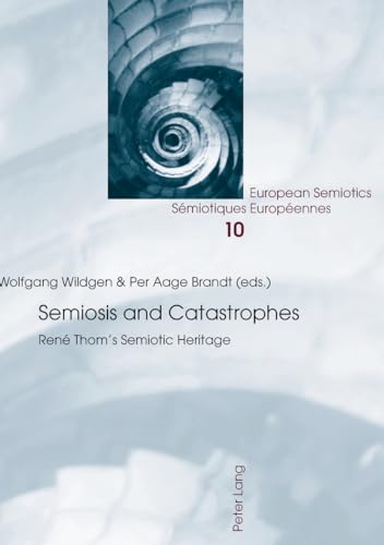 Beispielbild fr Semiosis and Catastrophes: Rene Thom's Semiotic Heritage (European Semiotics/Semiotiques Europeennes) zum Verkauf von Chiron Media