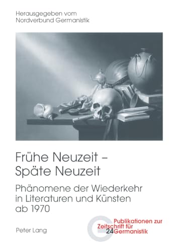 Beispielbild fr Frhe Neuzeit - Spte Neuzeit: Phnomene der Wiederkehr in Literaturen und Knsten ab 1970 (Publikationen zur Zeitschrift fr Germanistik) zum Verkauf von medimops