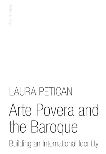 9783034304771: Arte Povera and the Baroque: Building an International Identity