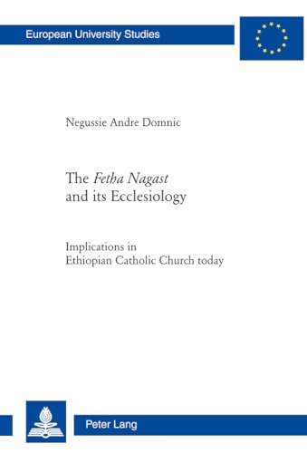 9783034305495: The Fetha Nagast and Its Ecclesiology: Implications in Ethiopian Catholic Church Today: 910