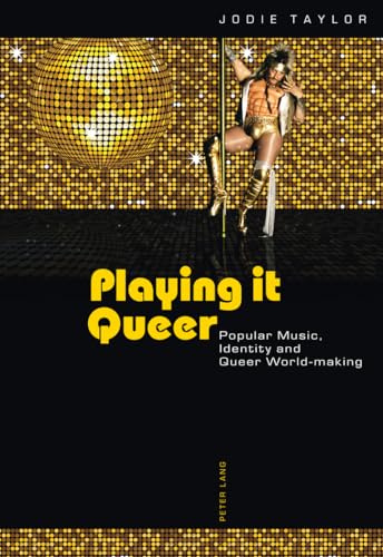 Beispielbild fr Playing it Queer : Popular Music; Identity and Queer World-making zum Verkauf von Ria Christie Collections