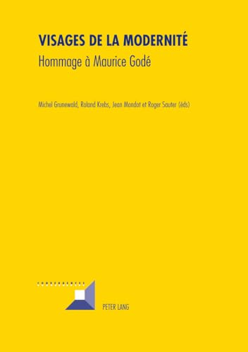 Beispielbild fr Visages de la modernit: Hommage  Maurice God Grunewald, Michel; Krebs, Roland; Mondot, Jean et Sauter, Roger zum Verkauf von BIBLIO-NET
