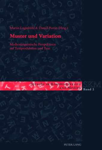 9783034305938: Muster Und Variation: Medienlinguistische Perspektiven Auf Textproduktion Und Text: 2 (Sprache in Kommunikation Und Medien)