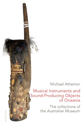 Stock image for Musical Instruments and Sound-Producing Objects of Oceania: The collections of the Australian Museum for sale by Powell's Bookstores Chicago, ABAA