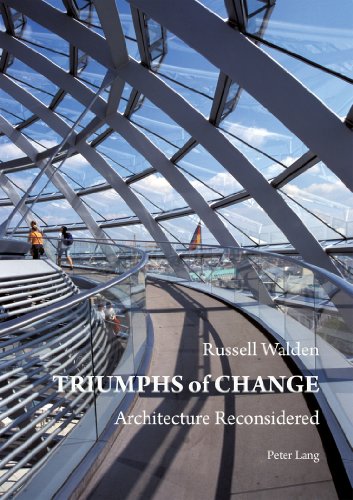 Stock image for Triumphs of Change - Architecture Reconsidered for sale by Jason Books