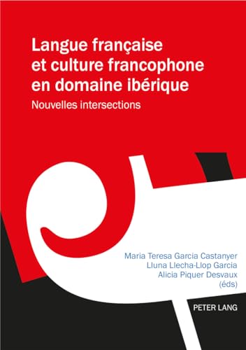 Imagen de archivo de Langue Franaise Et Culture Francophone En Domaine Ibrique: Nouvelle Intersections a la venta por Revaluation Books