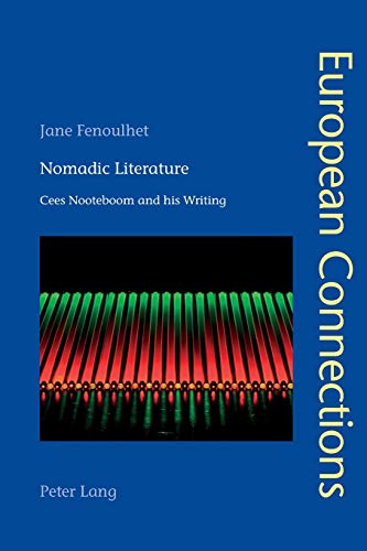 Beispielbild fr Nomadic Literature: Cees Nooteboom and his Writing (European Connections) zum Verkauf von suffolkbooks