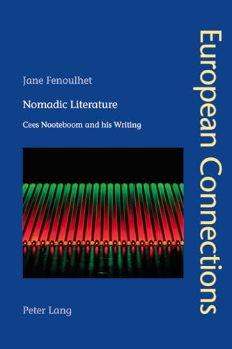 Stock image for Nomadic Literature: Cees Nooteboom and his Writing (European Connections) for sale by suffolkbooks
