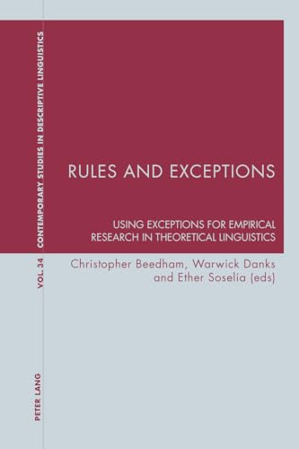 9783034307826: Rules and Exceptions: Using Exceptions for Empirical Research in Theoretical Linguistics: 34 (Contemporary Studies in Descriptive Linguistics)