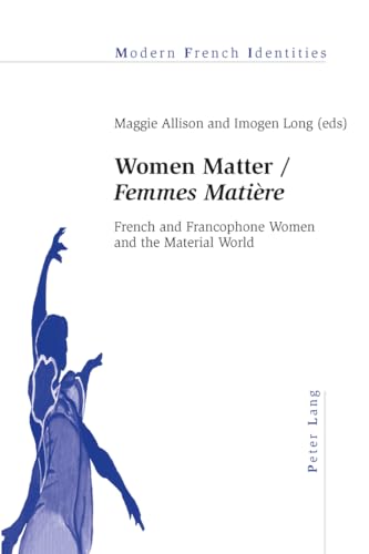 Beispielbild fr Women Matter / Femmes Matire: French and Francophone Women and the Material World zum Verkauf von Book Dispensary