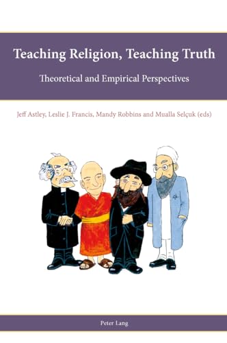 9783034308182: Teaching Religion, Teaching Truth: Theoretical and Empirical Perspectives: 1 (Religion, Education and Values)