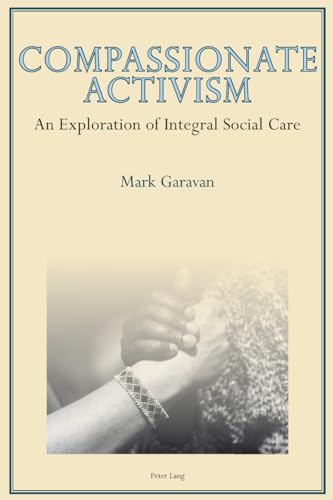 Beispielbild fr Compassionate Activism: An Exploration of Integral Social Care zum Verkauf von Reuseabook