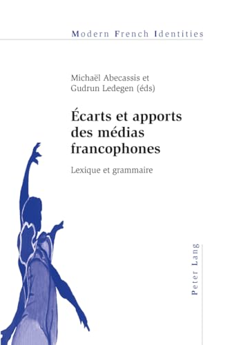 9783034308823: carts et apports des mdias francophones: Lexique et grammaire (Modern French Identities) (French Edition)