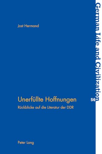UnerfÃ¼llte Hoffnungen: RÃ¼ckblicke auf die Literatur der DDR (German Life and Civilization) (German Edition) (9783034308861) by Hermand, Jost