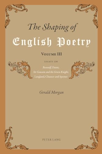 Beispielbild fr The Shaping of English Poetry- Volume III: Essays on 'Beowulf', Dante, 'Sir Gawain and the Green Knight', Langland, Chaucer and Spenser zum Verkauf von Books From California