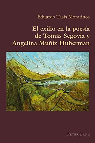 9783034309417: El Exilio En La Poesa de Toms Segovia Y Angelina Muiz Huberman: 55 (Hispanic Studies: Culture and Ideas)