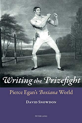 Stock image for Writing the Prizefight Pierce Egan's Boxiana World for sale by PBShop.store US