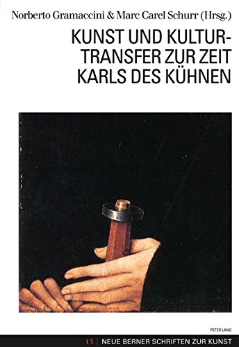 Stock image for Kunst und Kulturtransfer zur Zeit Karls des Khnen (Neue Berner Schriften zur Kunst) (English, French and German Edition) for sale by Ria Christie Collections