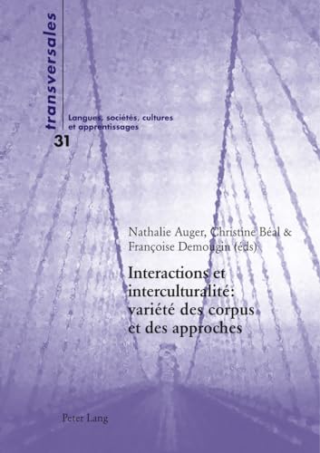 Interactions et interculturalitÃ©: variÃ©tÃ© des corpus et des approches (Transversales) (French Edition) (9783034310628) by Auger, Nathalie; BÃ©al, Christine; Demougin, FranÃ§oise