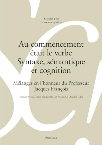 Beispielbild fr au commencement etait le verbe - syntaxe, semantique et cognition - melanges en l'honneur du profess zum Verkauf von Chapitre.com : livres et presse ancienne