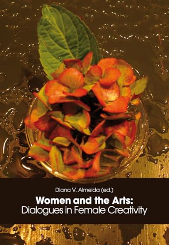 9783034310727: Women and the Arts:: Dialogues in Female Creativity