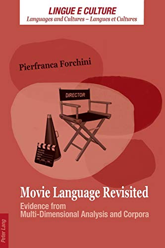 Beispielbild fr Movie Language Revisited: Evidence from Multi-Dimensional Analysis and Corpora (Lingue E Culture / Languages and Cultures / Langues Et Cultures) zum Verkauf von Anybook.com