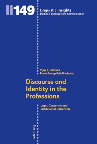 9783034310796: Discourse and Identity in the Professions: Legal, Corporate and Institutional Citizenship (149) (Linguistic Insights: Studies in Language and Communication)