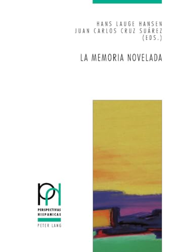 Beispielbild fr La memoria novelada: Hibridacin de gneros y metaficcin en la novela espaola sobre la guerra civil y el franquismo (2000-2010) (Perspectivas Hispnicas) (Spanish Edition) zum Verkauf von Brook Bookstore