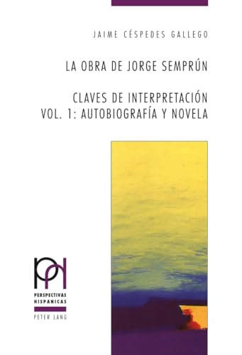 Beispielbild fr La Obra de Jorge Semprun: Claves de Interpretacion Vol. 1: Autobiografia y Novela (Perspectivas Hispanicas) zum Verkauf von Chiron Media