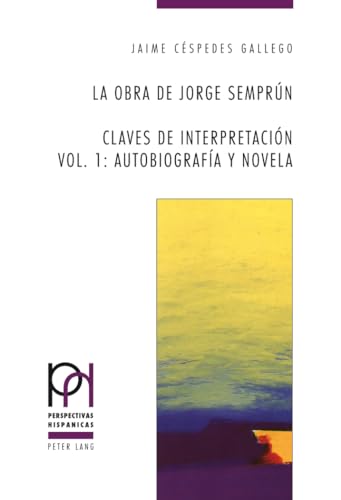 Stock image for La Obra de Jorge Semprun: Claves de Interpretacion Vol. 1: Autobiografia y Novela (Perspectivas Hispanicas) for sale by Chiron Media