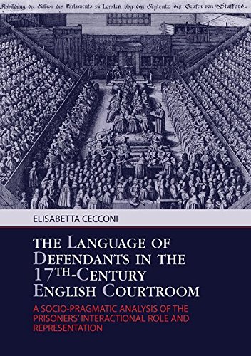 9783034311106: The Language of Defendants in the 17 th -Century English Courtroom: A Socio-Pragmatic Analysis of the Prisoners’ Interactional Role and Representation