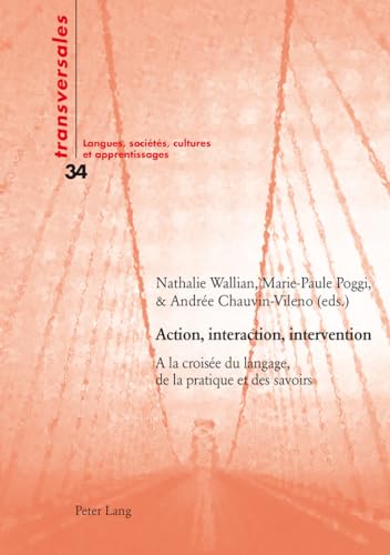 Stock image for Action, interaction, intervention : A la crois e du langage, de la pratique et des savoirs for sale by Ria Christie Collections