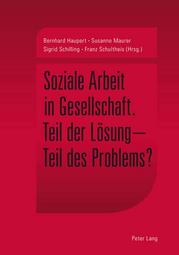 9783034311786: Soziale Arbeit in Gesellschaft: Teil Der Loesung - Teil Des Problems?
