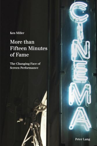 Imagen de archivo de More than Fifteen Minutes of Fame; The Changing Face of Screen Performance a la venta por Berry Hill Book Shop