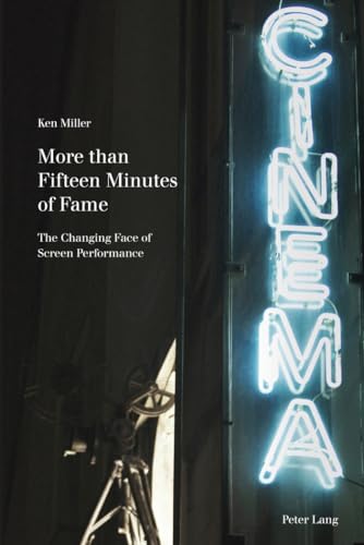 Stock image for More than Fifteen Minutes of Fame; The Changing Face of Screen Performance for sale by Berry Hill Book Shop