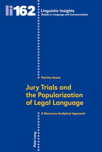 Stock image for Jury Trials and the Popularization of Legal Language A Discourse Analytical Approach 162 Linguistic Insights Studies in Language and Communication for sale by PBShop.store US