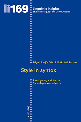 9783034312448: Style in syntax: Investigating variation in Spanish pronoun subjects: 169 (Linguistic Insights: Studies in Language and Communication)