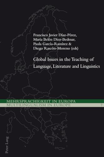 9783034312554: Global Issues in the Teaching of Language, Literature and Linguistics: 7 (Mehrsprachigkeit in Europa / Multilingualism in Europe)