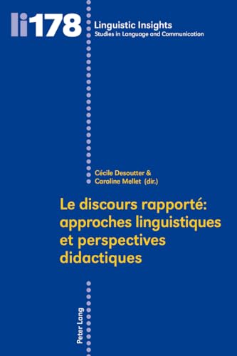 Beispielbild fr Le discours rapport� : approches linguistiques et perspectives didactiques (Linguistic Insights) (French Edition) zum Verkauf von Phatpocket Limited