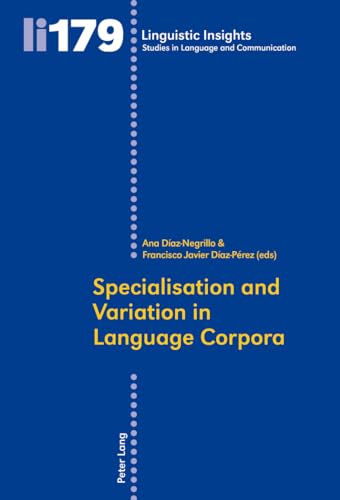 Imagen de archivo de Specialisation and Variation in Language Corpora (Linguistic Insights) a la venta por Powell's Bookstores Chicago, ABAA