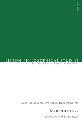 Imagen de archivo de Morphology: Questions on Method and Language (Lisbon Philosophical Studies Uses of Languages in Interdisciplinary Fields) a la venta por suffolkbooks