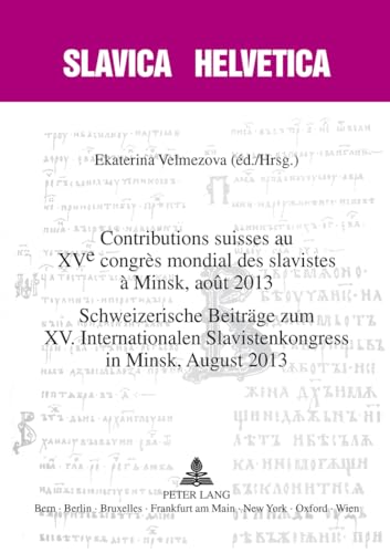 Beispielbild fr Contributions Suisses Au XV E Congrs Mondial Des Slavistes Minsk, Aot 2013- Schweizerische Beitraege Zum XV. Internationalen Slavistenkongress in Minsk, August 2013 (Paperback) zum Verkauf von CitiRetail