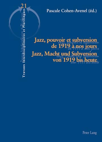 Stock image for Jazz, pouvoir et subversion de 1919  nos jours Jazz, Macht und Subversion von 1919 bis heute for sale by Ammareal
