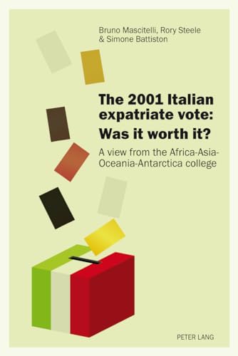 Stock image for The 2001 Italian Expatriate Vote: Was it Worth it?: A View from the Africa-Asia- Oceania-Antarctica College for sale by Revaluation Books