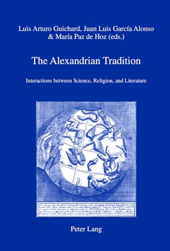 Imagen de archivo de The Alexandrian Tradition: Interactions between Science, Religion, and Literature (IRIS) a la venta por GF Books, Inc.