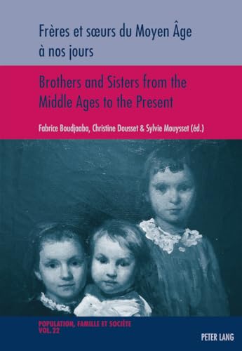 9783034314688: Frres et soeurs du Moyen Age  nos jours: 22 (Population, Famille et Societe - Population, Family, and Society)